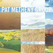 CD - Pat Metheny Group - Speaking Of Now