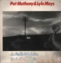 LP - Pat Metheny / Lyle Mays - As Falls Wichita, So Falls Wichita Falls