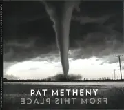 CD - Pat Metheny - From This Place - Digipak