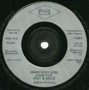 7inch Vinyl Single - Pat & Mick - Gimme Some