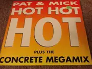 12inch Vinyl Single - Pat & Mick - Hot Hot Hot