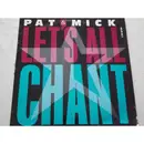 12inch Vinyl Single - Pat & Mick - Let's All Chant