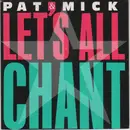 7inch Vinyl Single - Pat & Mick - Let's All Chant