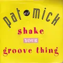 7inch Vinyl Single - Pat & Mick - Shake Your Groove Thing