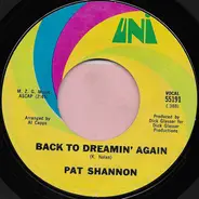 Pat Shannon - Back To Dreamin' Again