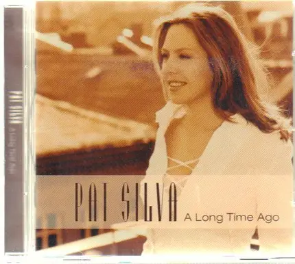 Pat Silva - A Long Time Ago