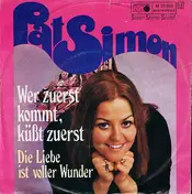 Pat Simon - Wer Zuerst Kommt, Küsst Zuerst / Die Liebe Ist Voller Wunder