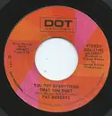 7inch Vinyl Single - Pat Roberts - You Got Everything That You Want