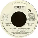 7inch Vinyl Single - Pat Roberts - I'm Gonna Keep Searching