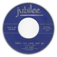 Pat Terry - Since You Have Left Me / Love Me Again