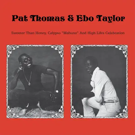 Pat Thomas & Ebo Taylor - Sweeter Than Honey Calypso 'Mahuno" And High Lifes Celebration