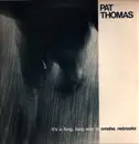 LP - Pat Thomas - It's A Long, Long Way To Omaha, Nebraska It's A Long, Long Way To Your Heart