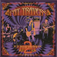 Pat Travers - P.T. Power Trio, Vol. 2