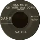 7inch Vinyl Single - Pat Zill - Pick Me Up On Your Way Down