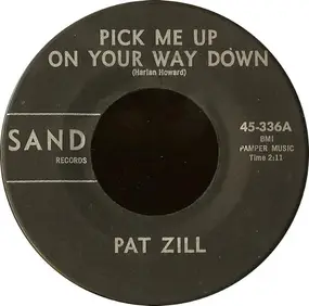 Pat Zill - Pick Me Up On Your Way Down / La Mirada