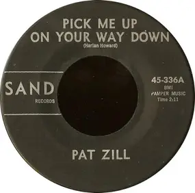 Pat Zill - Pick Me Up On Your Way Down / La Mirada