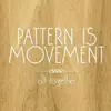 LP - Pattern Is Movement - All Together
