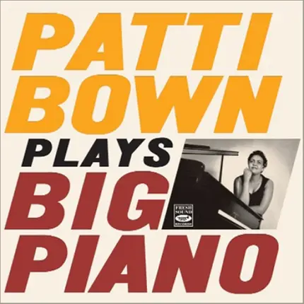 Patti Bown - Patti Bown Plays Big Piano