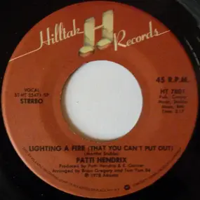 Patti Hendrix - Lighting A Fire (That You Can't Put Out) / We Can't Make It