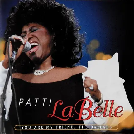 Patti LaBelle - You Are My Friend: The Ballads