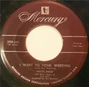 7inch Vinyl Single - Patti Page - I Went To Your Wedding / You Belong To Me