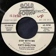Patti Shelton - Stay With Me / I Can't Stop Loving You