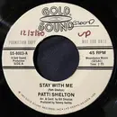 7inch Vinyl Single - Patti Shelton - Stay With Me / I Can't Stop Loving You