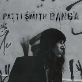 Patti Smith - Banga