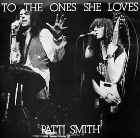 Patti Smith - To The Ones She Loves