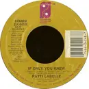 7'' - Patti Labelle - If Only You Knew