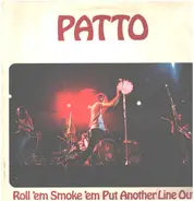 Patto - Roll 'Em Smoke 'Em Put Another Line Out