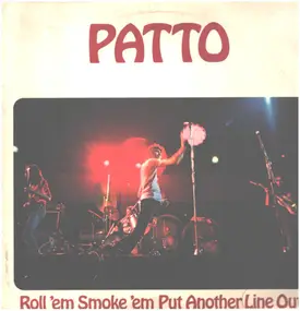 Patto - Roll 'Em Smoke 'Em Put Another Line Out