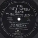 7'' - Pat Travers Band - Makes No Difference