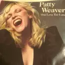7inch Vinyl Single - Patty Weaver - One Love Too Late (edit)