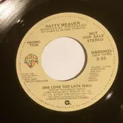 7inch Vinyl Single - Patty Weaver - One Love Too Late (edit)