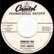 Patty Andrews With Frank De Vol And His Orchestra - Friendship Ring / Music Drives Me Crazy