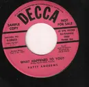 7inch Vinyl Single - Patty Andrews - What Happened To You? - Promo
