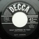 7inch Vinyl Single - Patty Andrews - What Happened To You?
