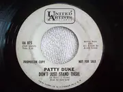 7inch Vinyl Single - Patty Duke - Don't Just Stand There / Everything But Love