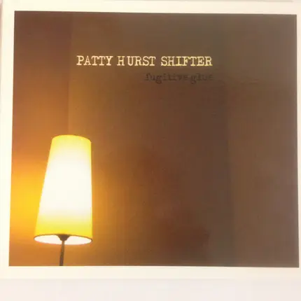 Patty Hurst Shifter - Fugitive Glue