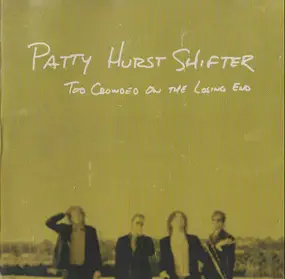 Patty Hurst Shifter - Too Crowded On The Losing End