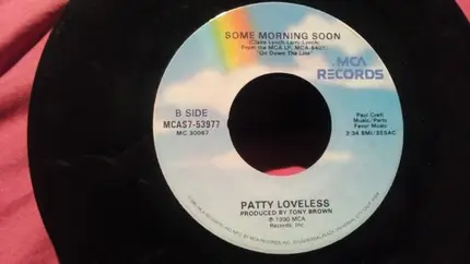 Patty Loveless - I'm That Kind Of Girl / Some Morning Soon