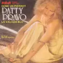 7inch Vinyl Single - Patty Pravo - Come Un Pierrot / La Valigia Blu