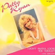 12inch Vinyl Single - Patty Ryan - I Don't Wanna Loose You Tonight