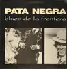 LP - Pata Negra - Blues De La Frontera