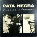 LP - Pata Negra - Blues De La Frontera