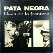 Pata Negra - Blues de la Frontera