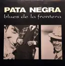 LP - Pata Negra - Blues De La Frontera