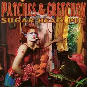 CD - Patches & Gretchen - Sugar Head Pie