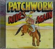 Patchwork - Rides Again